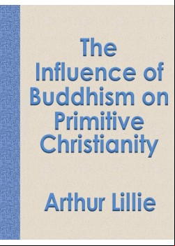 The Influence of Buddhism on Primitive Christianity