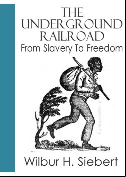 The Underground Railroad from Slavery to Freedom