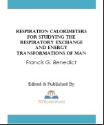 Respiration Calorimeters for Studying the Respiratory Exchange and Energy Transformations of Man