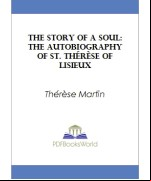 The Story of a Soul (L'Histoire d'une Âme) -  The Autobiography of St. Thérèse of Lisieux