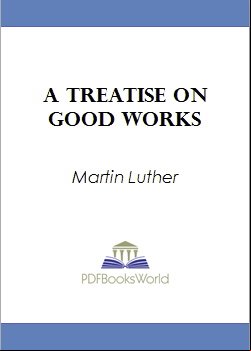 A Treatise on Good Works