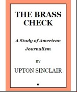 The Brass Check -  A Study of American Journalism