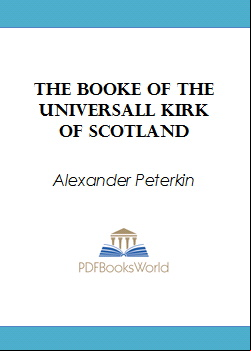 The Booke of the Universall Kirk of Scotland