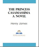 The Princess Casamassima -  A Novel