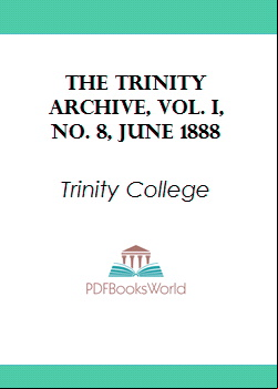 The Trinity Archive, Vol. I, No. 8, June 1888