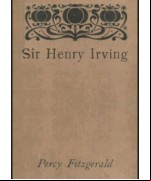 Sir Henry Irving—A Record of Over Twenty Years at the Lyceum