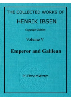 EMPEROR AND GALILEAN - The Collected Works of Henrik Ibsen Vol. 05 (of 11)