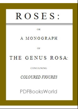Roses -  or, a Monograph of the Genus Rosa by active 1799-1828