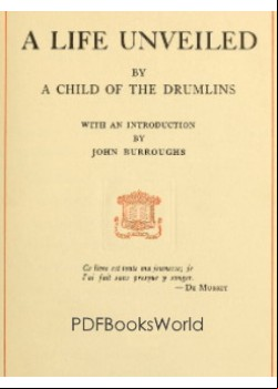 A Life Unveiled, by a Child of the Drumlins