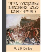 Captain Cook's Journal During His First Voyage Round the World