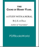The Crime of Henry Vane: A Study with a Moral
