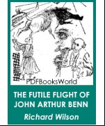The Futile Flight of John Arthur Benn