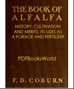 The Book of Alfalfa: History, Cultivation and Merits