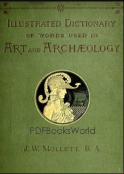 An Illustrated Dictionary of Words used in Art and Archaeology
