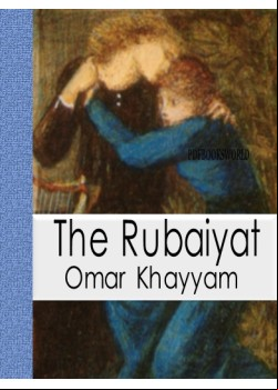 The Rubaiyat of Omar Khayyam