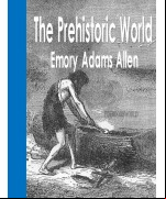 The Prehistoric World; Or, Vanished race