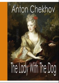 The Lady With The Dog and Other Stories