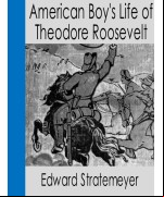 American Boy's Life of Theodore Roosevelt