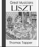 Liszt  -  The Story of a Boy Who Became a Great Pianist and Teacher