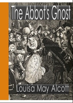The Abbot's Ghost, or Maurice Treherne's Temptation