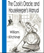 The Cook's Oracle; and Housekeeper's Manual
